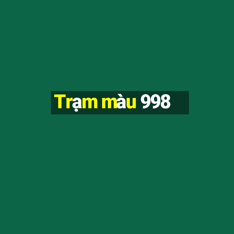 Trạm màu 998