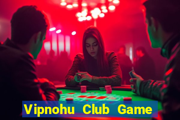 Vipnohu Club Game Bài 69 Doi Thuong