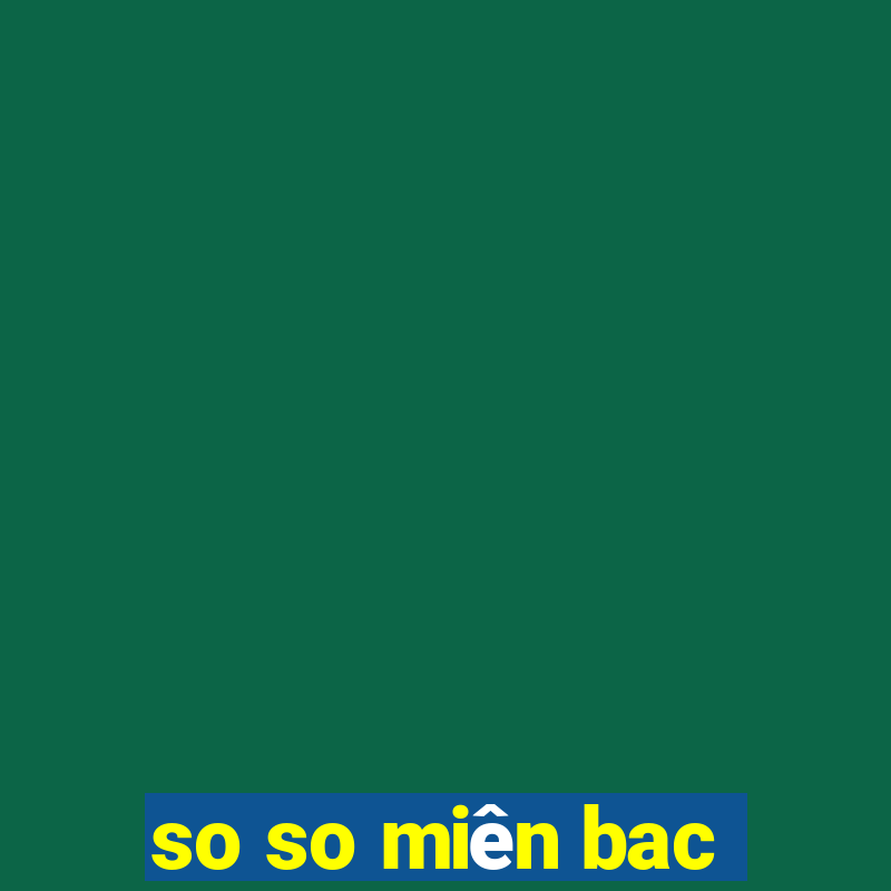 so so miên bac