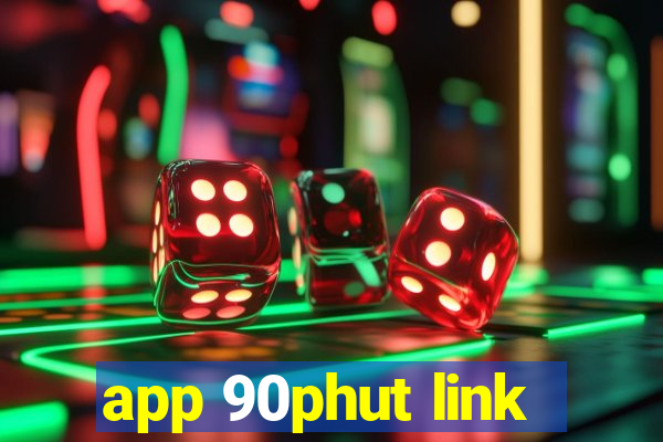 app 90phut link