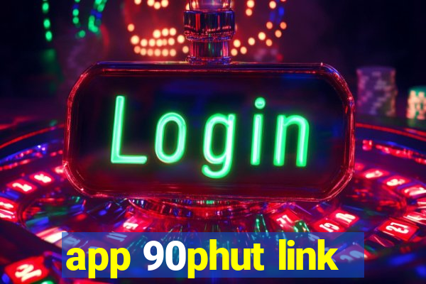 app 90phut link