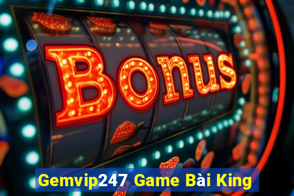 Gemvip247 Game Bài King