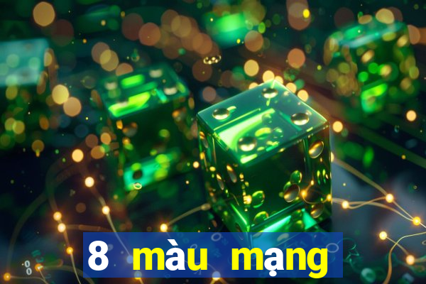 8 màu mạng người thật