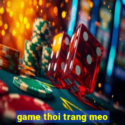 game thoi trang meo