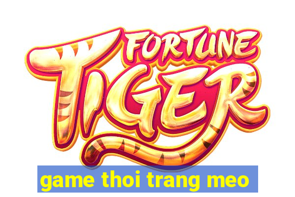 game thoi trang meo