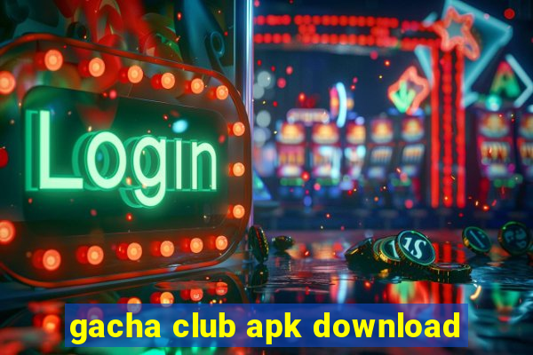 gacha club apk download