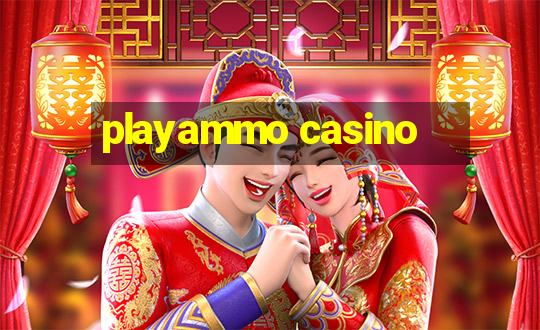 playammo casino