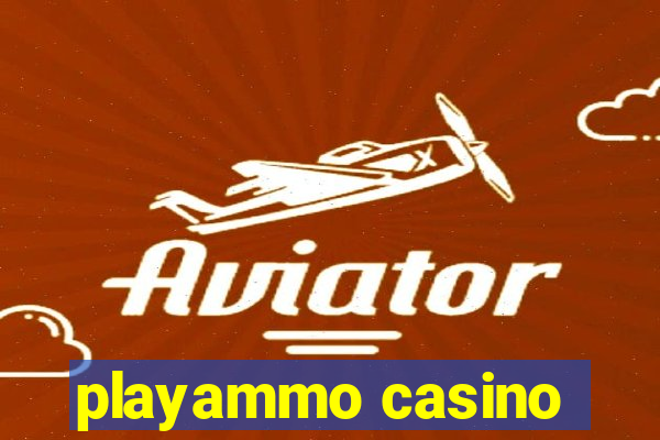 playammo casino