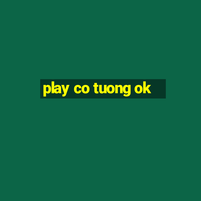 play co tuong ok