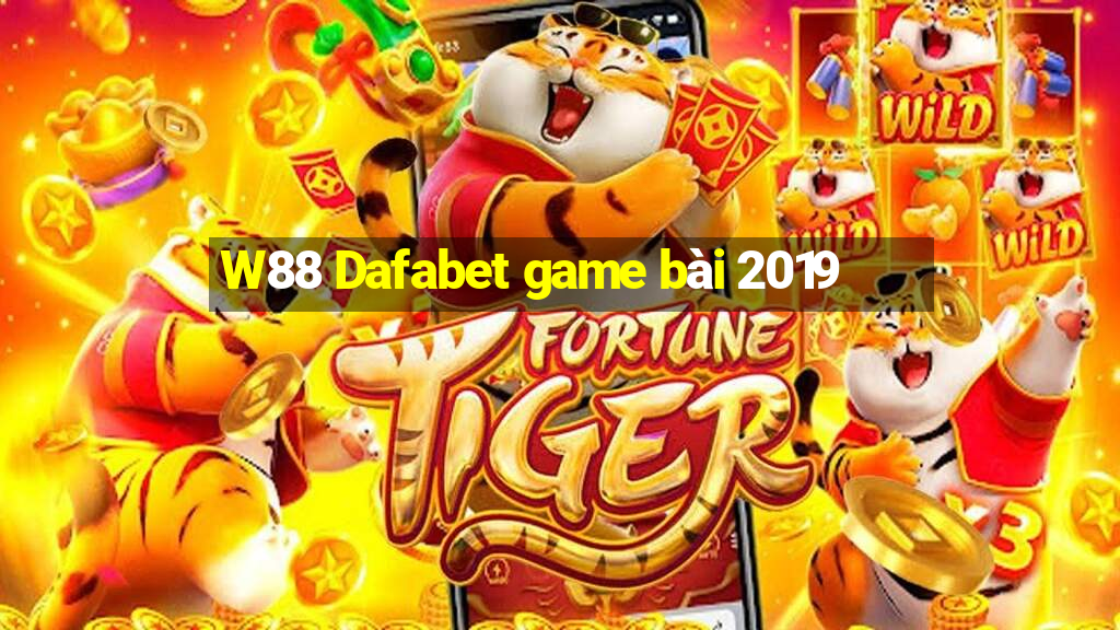 W88 Dafabet game bài 2019