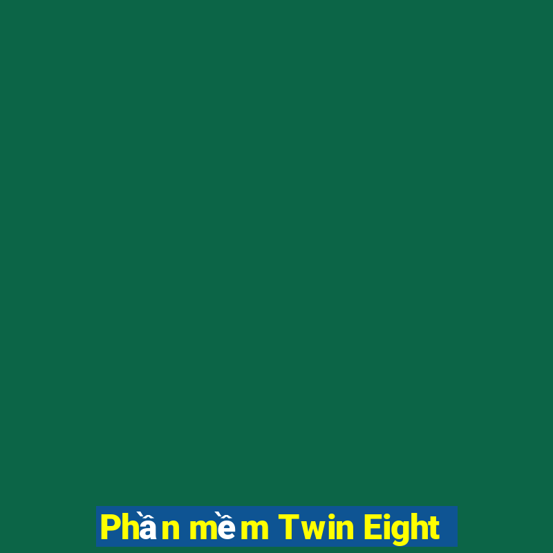 Phần mềm Twin Eight