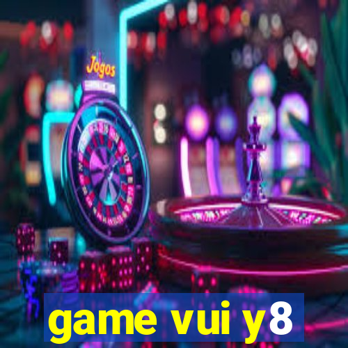 game vui y8