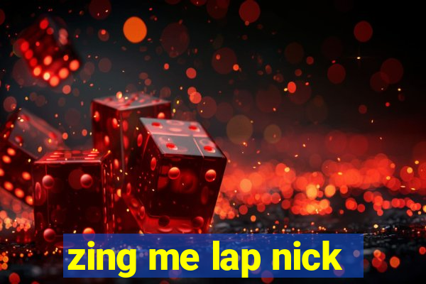 zing me lap nick