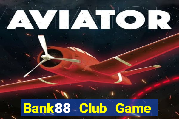 Bank88 Club Game Bài B88