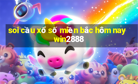 soi cầu xổ số miền bắc hôm nay win2888