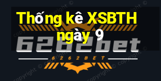 Thống kê XSBTH ngày 9