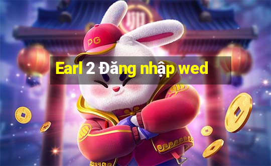 Earl 2 Đăng nhập wed