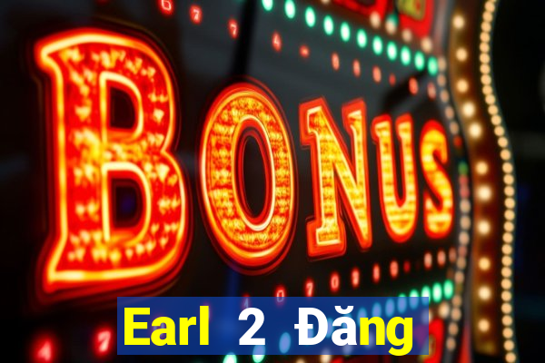 Earl 2 Đăng nhập wed