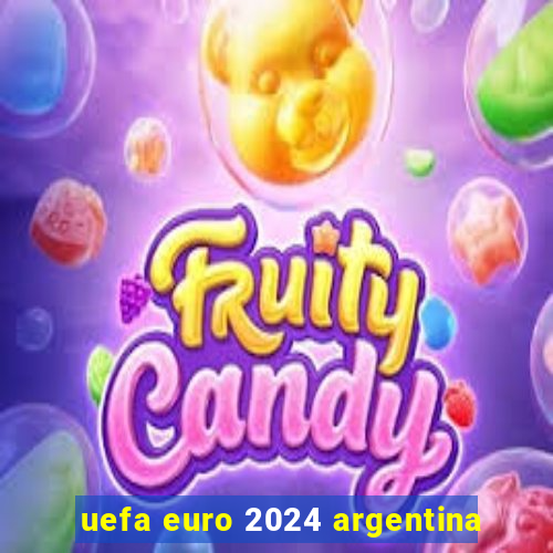 uefa euro 2024 argentina