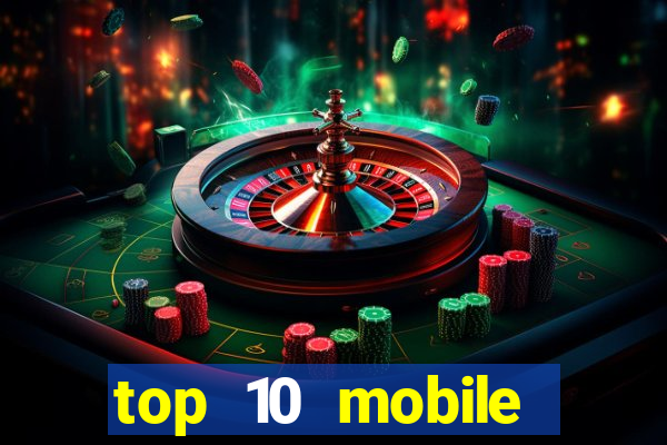 top 10 mobile online casino