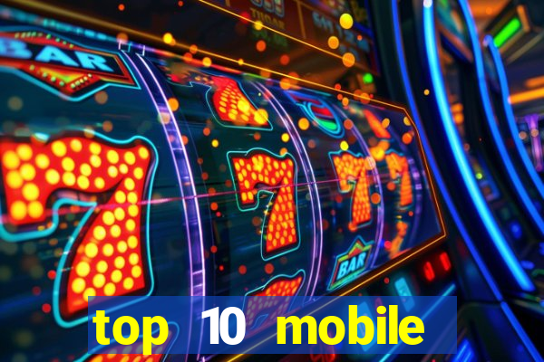 top 10 mobile online casino