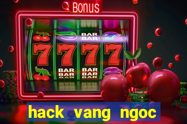 hack vang ngoc rong online pc