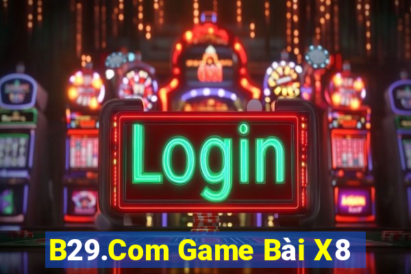 B29.Com Game Bài X8