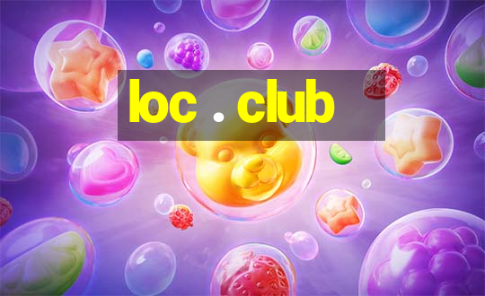 loc . club