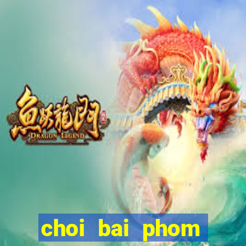 choi bai phom online mien phi