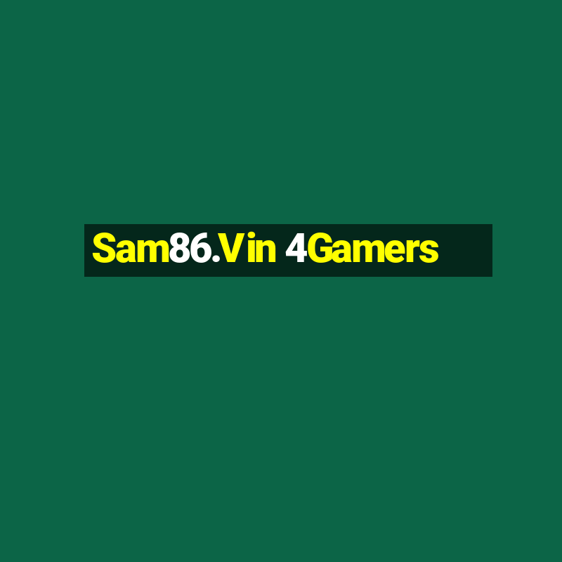 Sam86.Vin 4Gamers