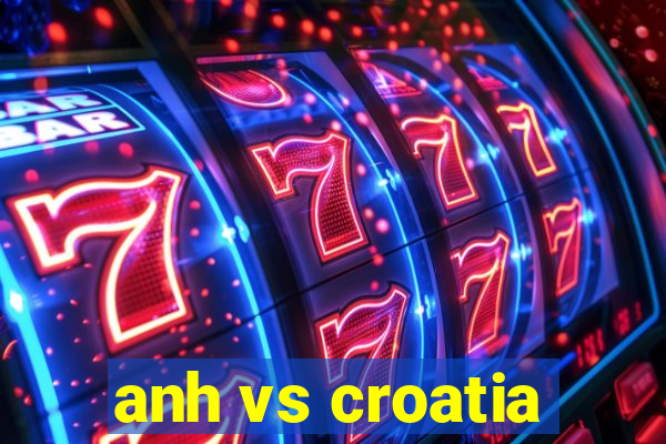 anh vs croatia