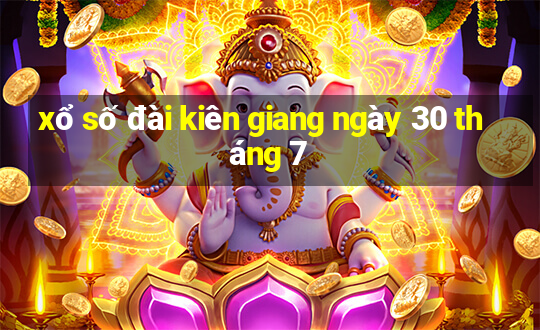 xổ số đài kiên giang ngày 30 tháng 7