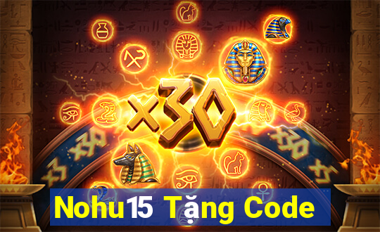 Nohu15 Tặng Code