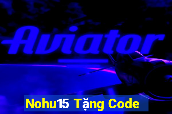 Nohu15 Tặng Code