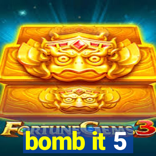 bomb it 5