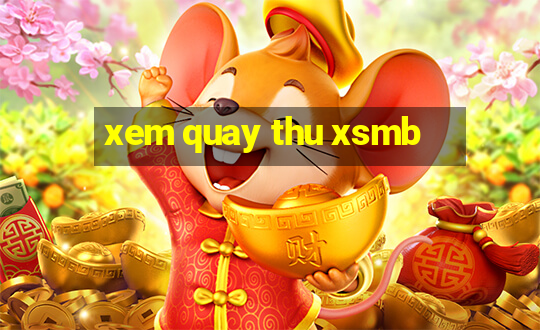 xem quay thu xsmb