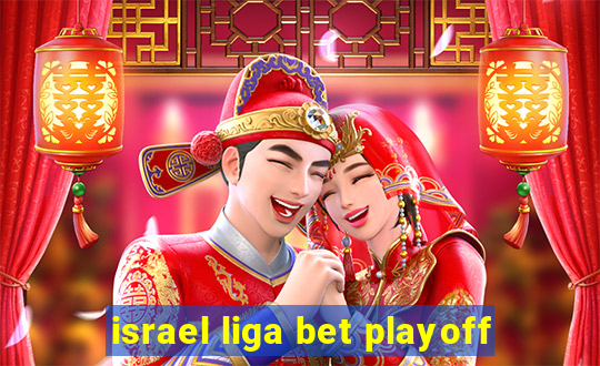 israel liga bet playoff