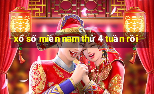 xổ số miền nam thứ 4 tuần rồi