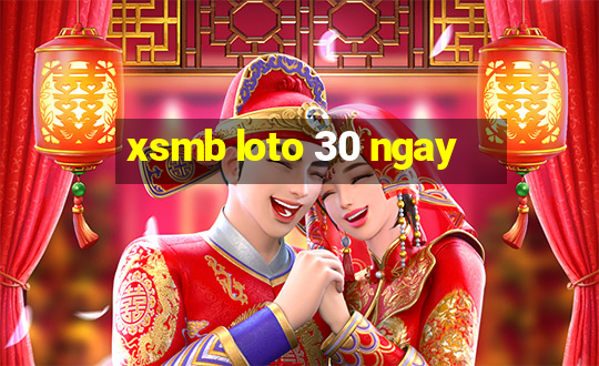 xsmb loto 30 ngay