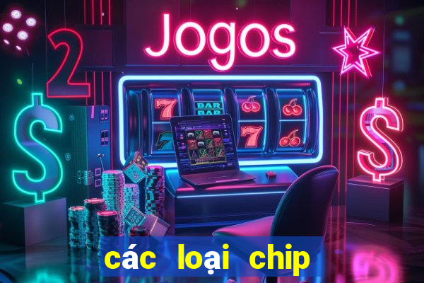 các loại chip trong casino