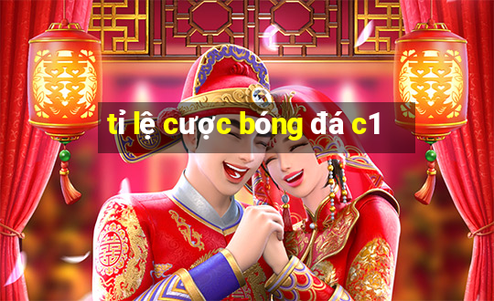 tỉ lệ cược bóng đá c1