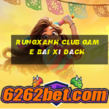 Rungxanh Club Game Bài Xì Dách