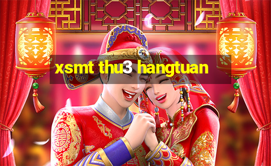 xsmt thu3 hangtuan