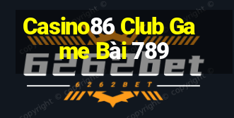 Casino86 Club Game Bài 789