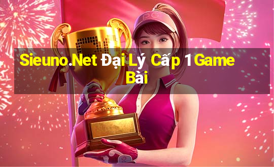 Sieuno.Net Đại Lý Cấp 1 Game Bài