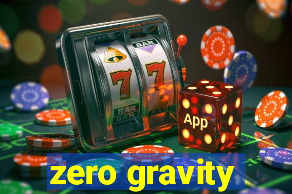 zero gravity