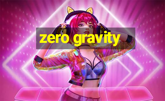 zero gravity