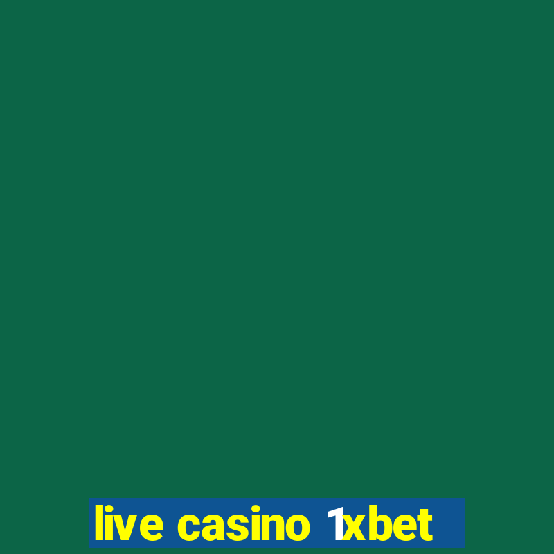 live casino 1xbet