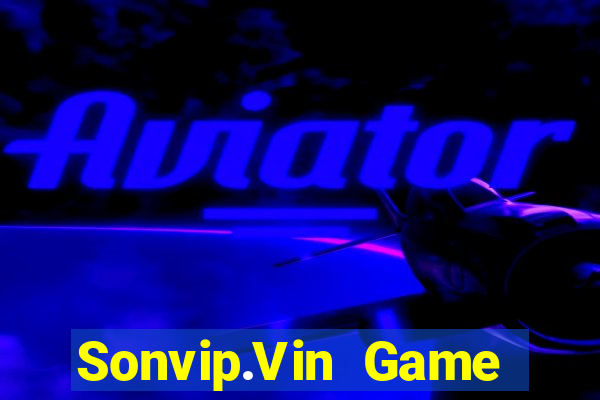 Sonvip.Vin Game Bài Đổi Thưởng Uy Tín