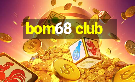 bom68 club